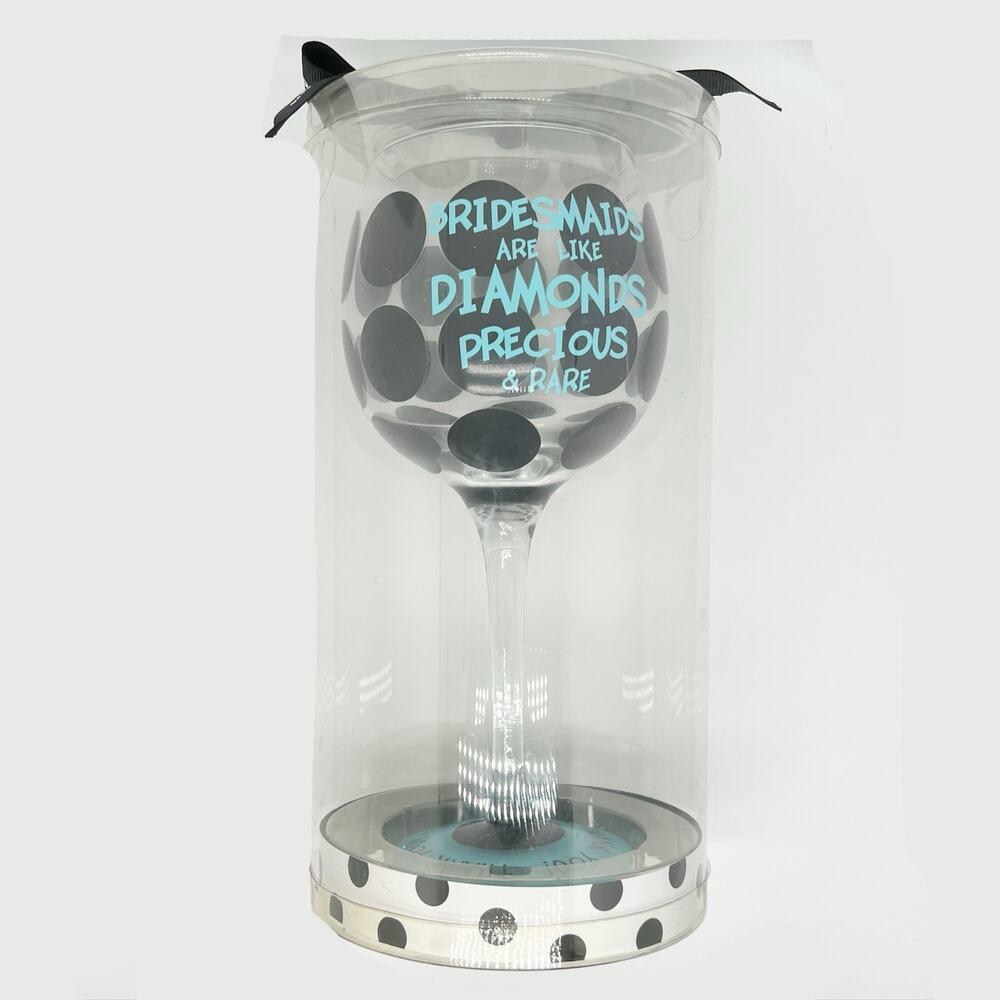 NEW Bridesmaids Are Like Diamonds Precious and Rare Painted Wine Glass